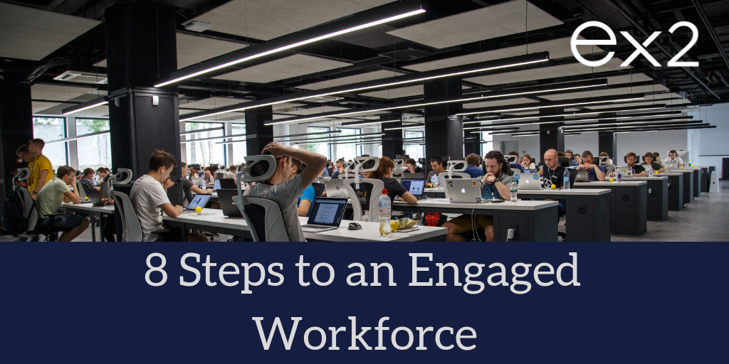 8 steps to an engaged workforce. Build employee engagement in your team with these 8 simple steps