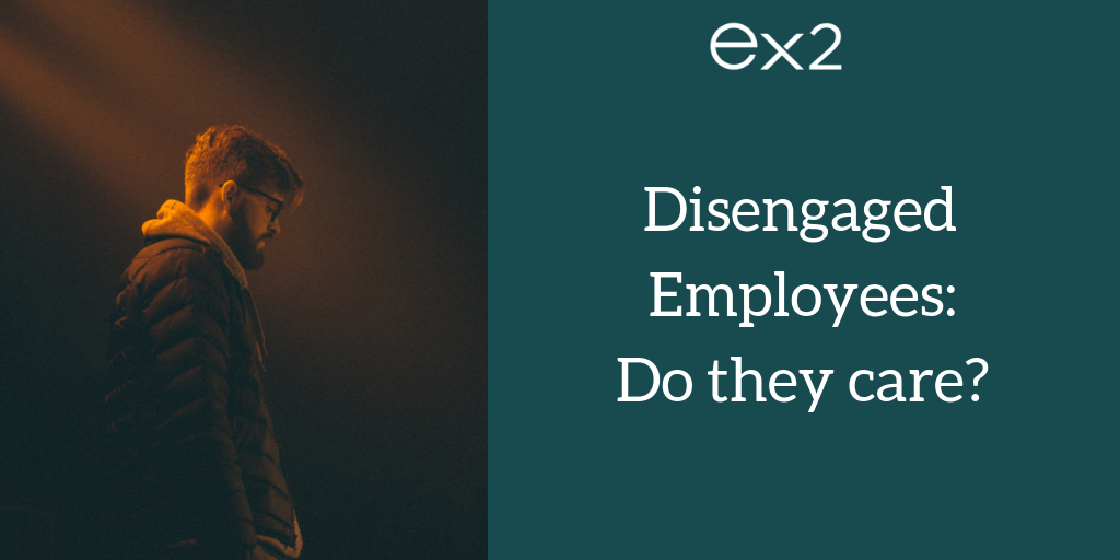 do disengaged employees care about their performance and productivity