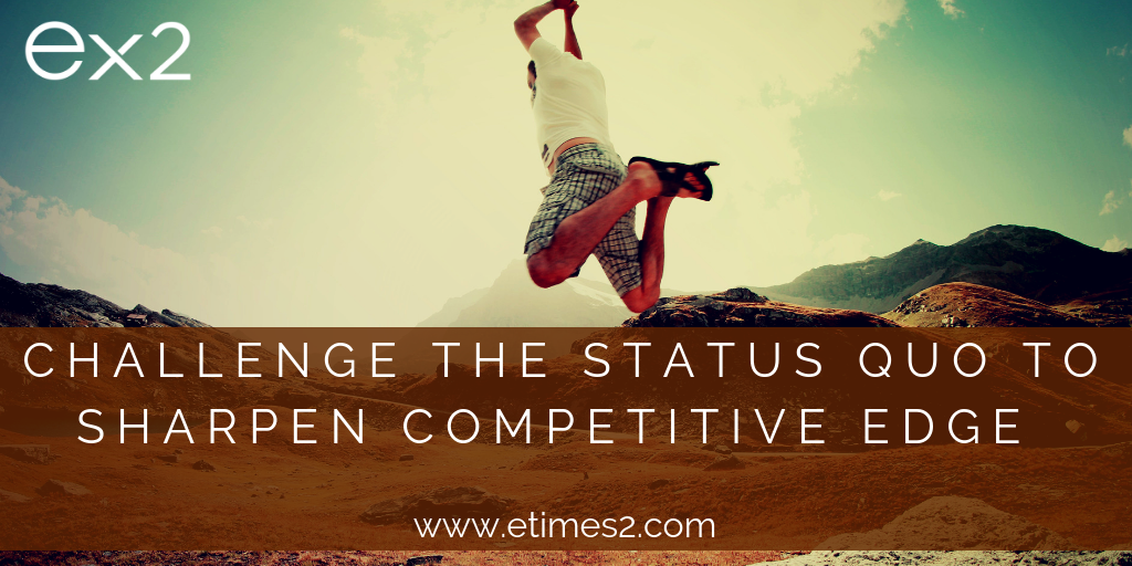 Empower Employees to Challenge the Status Quo and Sharpen Your Competitive Edge